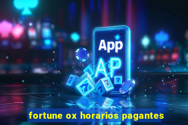 fortune ox horarios pagantes